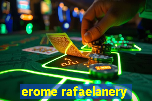 erome rafaelanery